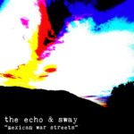 Mexican War Streets - Echo and Sway_The Oracular Beard